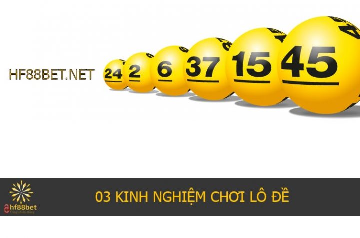 HF88BET - 03 kinh nghiệm chơi lô đề ảnh 0