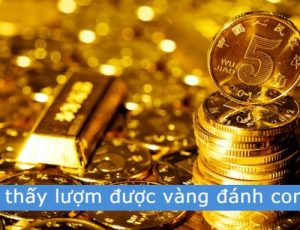 Tiết Lộ &Yacute; Nghĩa V&agrave; Con Số Đặc Biệt Khi Nằm Mơ Thấy Lượm Được V&agrave;ng